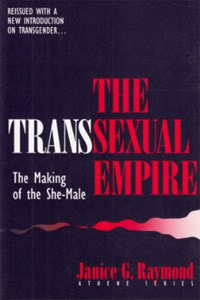 Thumbnail link to book by Janice G. Raymond: The Transsexual Empire, The Making Of The She-Male
