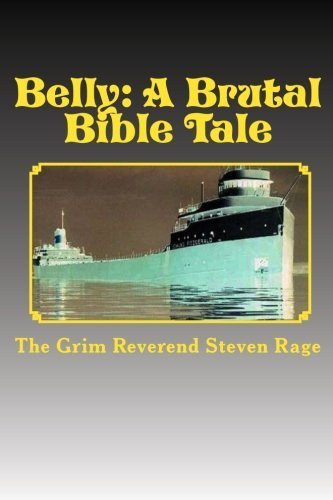 Belly: A Brutal Bible Tale (Paperback) by Rev. Steven Rage