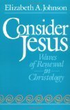 Consider Jesus: Waves of Renewal in Christology