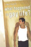 What Happened to Gay Life?