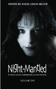 night mantled Night Mantled: The Best of Wily Writers (Volume 1) available now