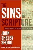 The Sins of Scripture: Exposing the Bible's Texts of Hate to Reveal the God of Love