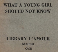 WHAT A YOUNG GIRL SHOULD NOT KNOW - LIBRARY L'AMOUR