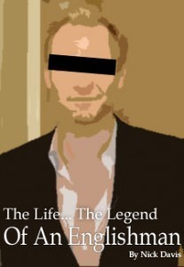 The Life... The Legend of an Englishman