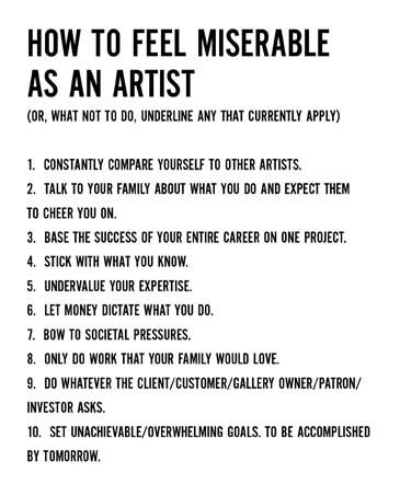 from http://drawn.ca/archive/keri-smith-on-how-to-feel-miserable-as-an-artist/