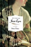 Becoming Jane Eyre, by Sheila Kohler
