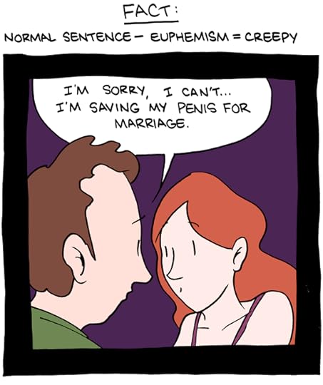 normal sentence - euphemism = creepy