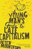 A Young Man's Guide to Late Capitalism