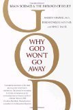 Why God Won't Go Away: Brain Science and the Biology of Belief