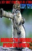 Operation Coffee Deprivation (Dribbles The Squirrel)