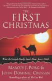 The First Christmas: What the Gospels Really Teach About Jesus's Birth