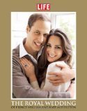 LIFE The Royal Wedding of Prince William and Kate Middleton (Life (Life Books))
