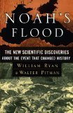 Noah's Flood: The New Scientific Discoveries About The Event That Changed History