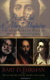 Peter, Paul and Mary Magdalene: The Followers of Jesus in History and Legend