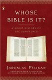 Whose Bible Is It? : A Short History of the Scriptures