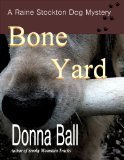 Bone Yard (Raine Stockton Dog Mystery)