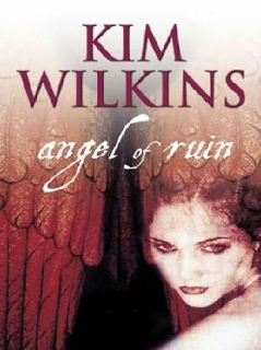 Angel of Ruin by Kim Wilkins