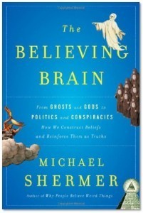The Believing Brain by Michael Shermer