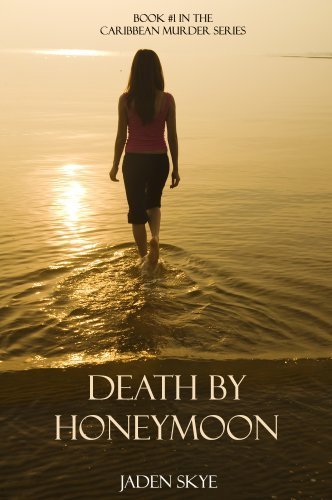 Death by Honeymoon (Book #1 in the Caribbean Murder Series)