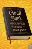 Good Book: The Bizarre, Hilarious, Disturbing, Marvelous, and Inspiring Things I Learned When I Read Every Single Word of the Bible (P.S.)