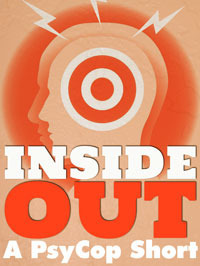 Inside Out: a PsyCop Short