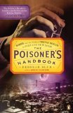 The Poisoner's Handbook: Murder and the Birth of Forensic Medicine in Jazz Age New York
