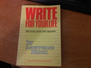 Write For Your Life by Lawrence Block