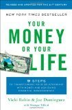 Your Money or Your Life: 9 Steps to Transforming Your Relationship with Money and Achieving Financial Independence: Revised and Updated for the 21st Century