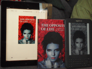The Opposite of Life: iPad2, print and Kindle