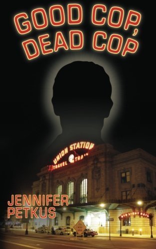 Good Cop, Dead Cop by Jennifer Petkus