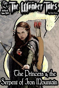 The Wonder Tales #8 The Princess & the Serpent of Iron Mountain