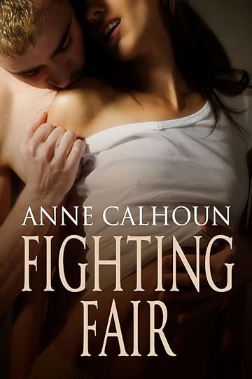 Fighting Fair by Anne Calhoun