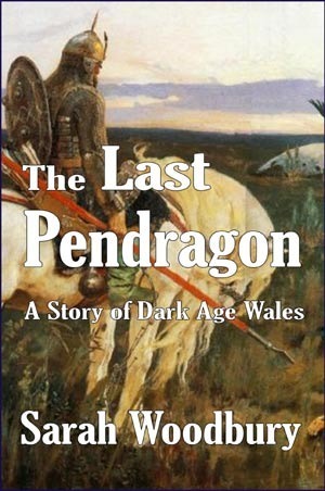 The Last Pendragon by Sarah Woodbury
