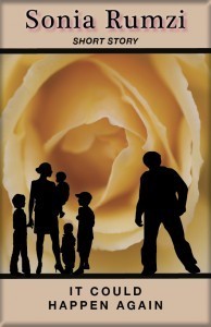 It Could Happen Again (short story) by Sonia Rumzi