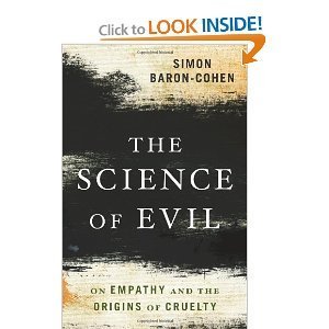 The Science of Evil: On Empathy and the Origins of Cruelty