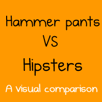 A visual comparison of hammer pants VS hipsters