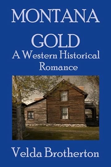Montana Gold by Velda Brotherton