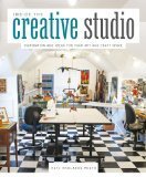 Inside the Creative Studio: Inspiration and Ideas for Your Art and Craft Space