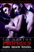 Prophecy: Dark Moon Rising [book 3] - Paranormal Vampire Romance Book