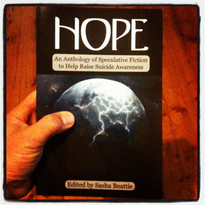 Hope Hope an anthology of speculative fiction to help raise suicide awareness