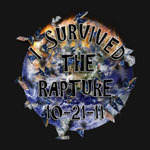 I survived the rapture of 10-21-2011