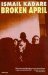 Broken April (Panther) by Ismail Kadare