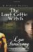 The Last Celtic Witch (Celtic Witch, #1) by Lyn Armstrong
