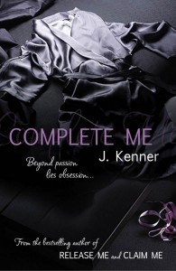 Complete Me by J. Kenner UK edition