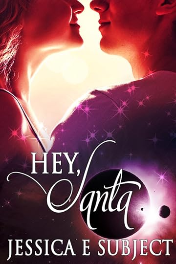 Hey, Santa, a sensual sci-fi romance by Jessica E. Subject