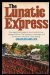 The Lunatic Express An Entertainment in Imperialism. by Charles, Miller