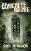 The Concrete Grove (Concrete Grove, #1) by Gary McMahon