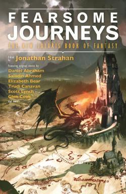 The Fearsome Journeys, The New Solaris Book of Fantasy