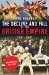 The Decline and Fall of the British Empire by Piers Brendon