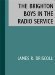 The Brighton Boys In The Radio Service by James R. Driscoll